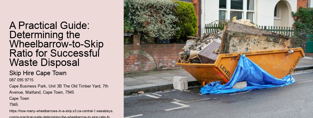 A Practical Guide: Determining the Wheelbarrow-to-Skip Ratio for Successful Waste Disposal