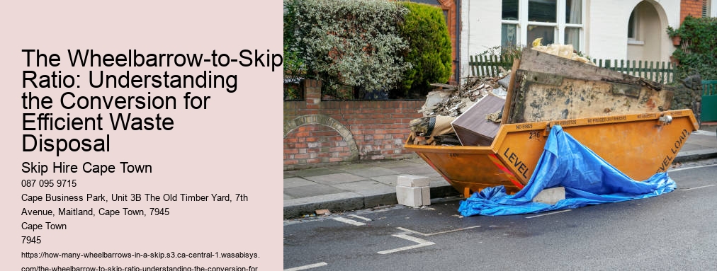 The Wheelbarrow-to-Skip Ratio: Understanding the Conversion for Efficient Waste Disposal